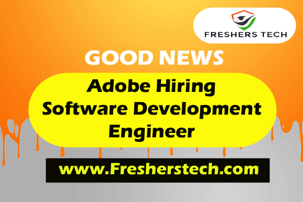 Adobe Freshers Recruitment 2021 Hiring Software Development Engineer