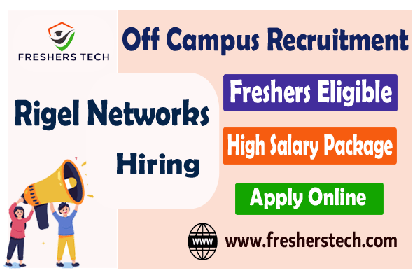 Rigel Networks Off Campus Drive 2024 Freshers